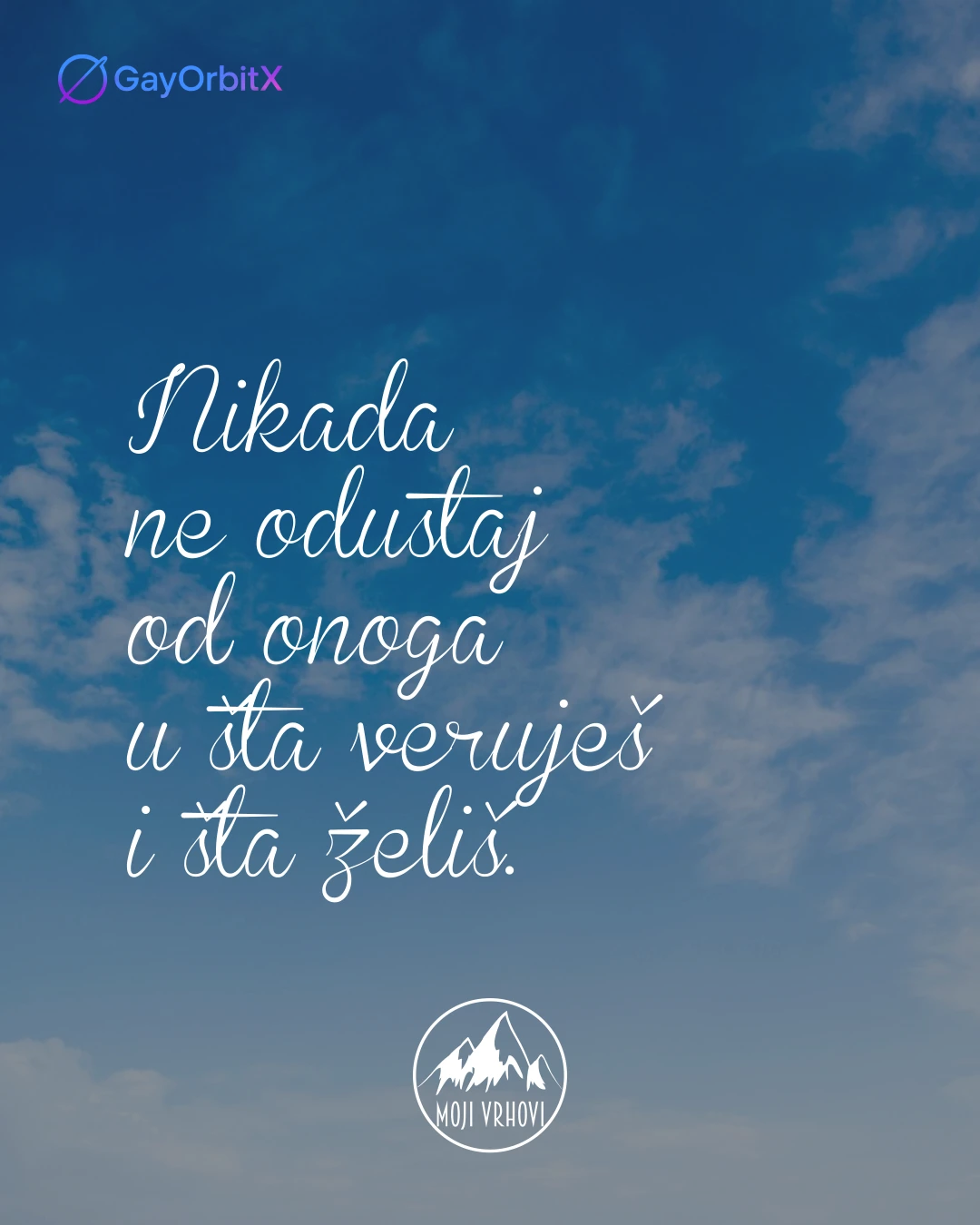 Nikada ne odustaj od onoga u šta veruješ i šta želiš